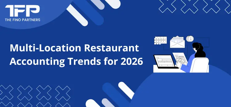 Multi-Location Restaurant Accounting Trends for 2026